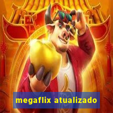 megaflix atualizado